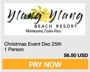 Graphic that reads Ylang Ylang Beach Resort Montezuma Costa Rica Christmas Event Dec 25th 1 Person 56.50 USD Pay Now